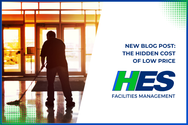 the-hidden-cost-of-low-price-hes-facilities-management